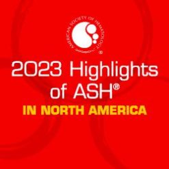 2023 Highlights of ASH in North America (CME VIDEOS)