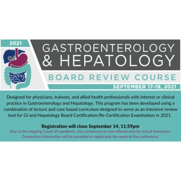 Baylor College of Medicine Annual GI and Hepatology Board Review Course 2021