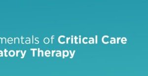 2023 Fundamentals of Critical Care Respiratory Therapy – On Demand