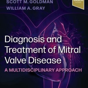 Diagnosis and Treatment of Mitral Valve Disease A Multidisciplinary Approach (Original PDF from Publisher)