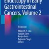 Endoscopy in Early Gastrointestinal Cancers, Volume 1: Diagnosis 1st ed. 2021 Edition