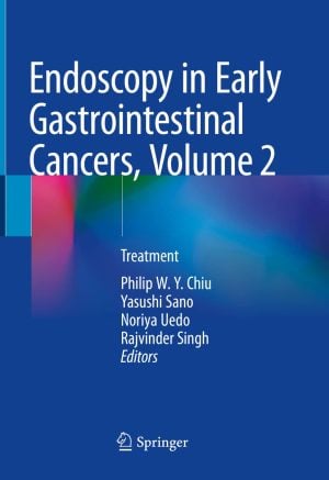 Endoscopy in Early Gastrointestinal Cancers, Volume 1: Diagnosis 1st ed. 2021 Edition