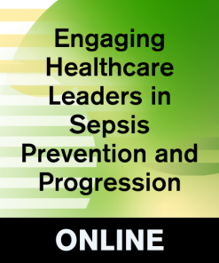 Engaging Healthcare Leaders in Sepsis Prevention and Progression (Q&A)