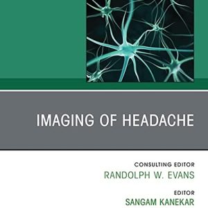 Imaging of Headache, An Issue of Neurologic Clinics (The Clinics: Internal Medicine) (Original PDF from Publisher)