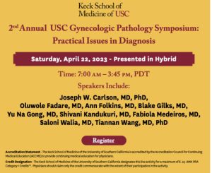 Keck USC 2nd Annual USC Gynecologic Pathology Symposium 2023