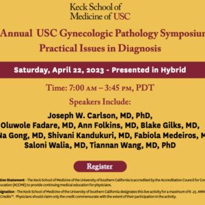 Keck USC 2nd Annual USC Gynecologic Pathology Symposium 2023