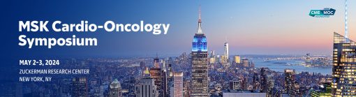 Memorial Sloan Kettering Cancer Center MSK Cardio-Oncology Symposium 2024