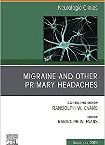 Migraine and other Primary Headaches, An Issue of Neurologic Clinics (Volume 37-4) (The Clinics