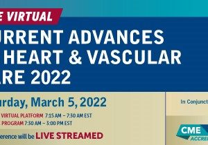 Penn Medicine Current Advances in Heart and Vascular Care 2022