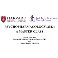 Harvard Psychopharmacology: A Master Class 2023