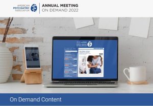 APA 2022 Annual Meeting OnDemand (CME VIDEOS)