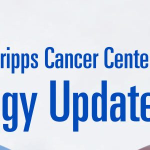 Scripps MD Anderson Cancer Center Oncology Update 2024