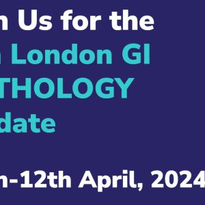 The Royal College of Pathologists 6th London GI Pathology Update 2024