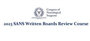 2023 SANS Written Boards Review Course for neurological surgeons