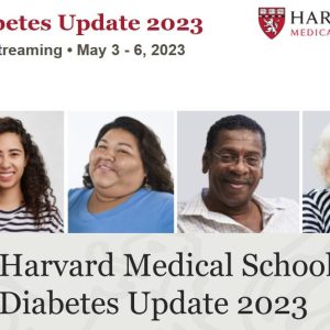 Harvard Medical School Diabetes Update 2023