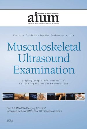 AIUM Practice Parameter for the Performance of a Musculoskeletal Ultrasound Examination: Step-by-Step Video Tutorial (Videos)