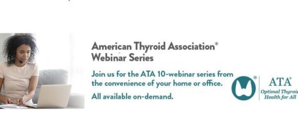 ATA Thyroid Association 2020 Summer Series 10-Webinar Package (Virtual Conference)