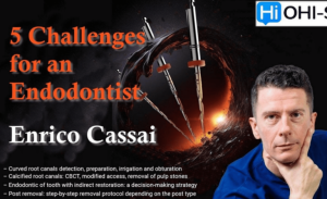 5 Challenges for an Endodontist – Enrico Cassai