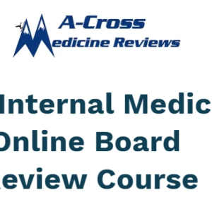 2024 A-Cross Medicine Reviews Internal Medicine Online Board Review Course