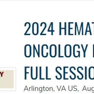 2024 Hematology and Oncology Best Practices On demand – Full 8 Day Sessions