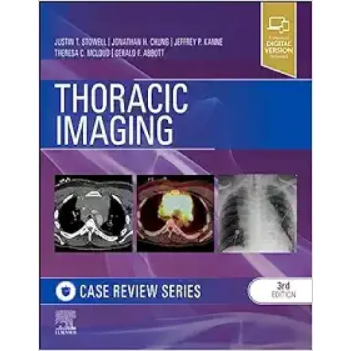 Thoracic Imaging: Case Review, 3rd Edition (Original PDF From Publisher)