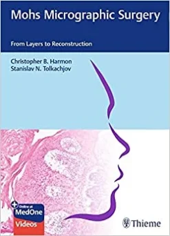 Mohs Micrographic Surgery: From Layers to Reconstruction (Original PDF from Publisher+Videos)