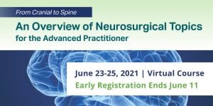 AANS From Cranial to Spine: An Overview of Neurosurgical Topics for the Advanced Practitioner 2021