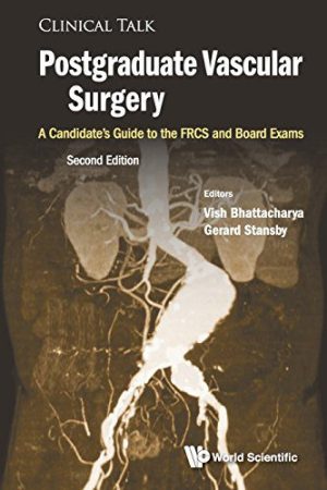 Postgraduate Vascular Surgery: A Candidate’s Guide To The FRCS And Board Exams (Original PDF from Publisher)