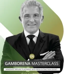 Gamborena Masterclass: Immediate implant placement into fresh extraction socket