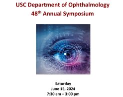 Keck USC Department of Ophthalmology 48th Annual Symposium 2024