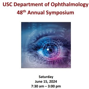 Keck USC Department of Ophthalmology 48th Annual Symposium 2024