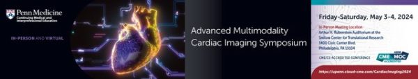 Penn Medicine Advanced Multimodality Cardiac Imaging Symposium 2024