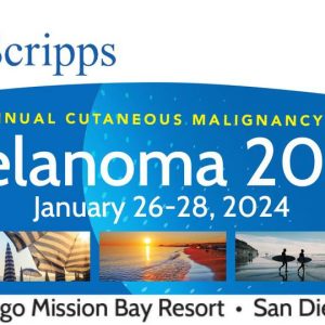 Scripps MD Anderson Cancer Center 34th Annual Cutaneous Malignancy Update Melanoma 2024