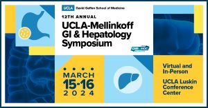 UCLA 12th Annual UCLA-Mellinkoff Gastroenterology and Hepatology Symposium 2024