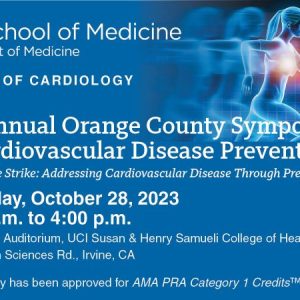 University of California Irvine 15th Annual Orange County Symposium for Cardiovascular Disease Prevention 2023