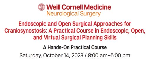 Weill Cornell Medical College Endoscopic and Open Surgical Approaches for Craniosynostosis 2023