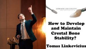 Zero Bone Loss Concepts, How to Develop and Maintain Crestal Bone Stability