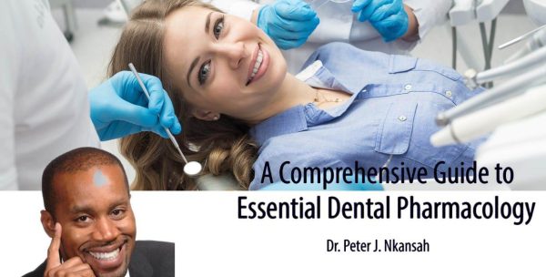 A Comprehensive Guide to Essential Dental Pharmacology – Peter J. Nkansah