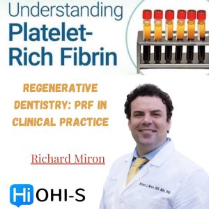 OHI-S Regenerative Dentistry: PRF in Clinical Practice