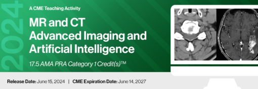 2024 MR & CT Advanced Imaging and Artificial Intelligence – A Video CME Teaching Activity