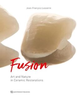 Fusion: Art and Nature in Ceramic Restorations: 2-Volume Set (Scanned PDF)