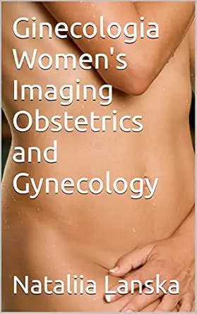 Ginecologia Women's Imaging Obstetrics and Gynecology (AZW3 + EPUB + Converted PDF)