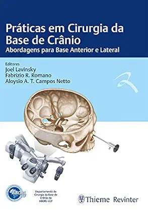 Práticas em Cirurgia da Base de Crânio: Abordagens para Base Anterior e Lateral (Portuguese Edition) (AZW3 + EPUB + Converted PDF)