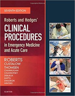 Roberts and Hedges’ Clinical Procedures in Emergency Medicine and Acute Care, 7th Edition (Videos)