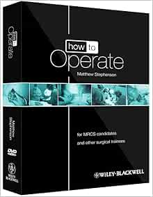 How to Operate: for MRCS candidates and other surgical trainees (Original PDF from Publisher)