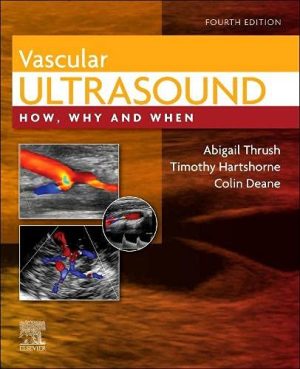 Vascular Ultrasound: How, Why and When, 4th edition (Original PDF from Publisher)