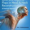 Local and Regional Flaps in Head & Neck Reconstruction: A Practical Approach (Original PDF from Publisher)