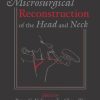 Microsurgical Reconstruction of the Head and Neck (Original PDF from Publisher + Videos)