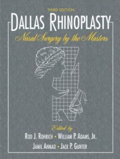 Dallas Rhinoplasty: Nasal Surgery by the Masters, Third Edition