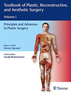 Textbook of Plastic, Reconstructive, and Aesthetic Surgery: Volume I: Principles and Advances in Plastic Surgery (Original PDF from Publisher)